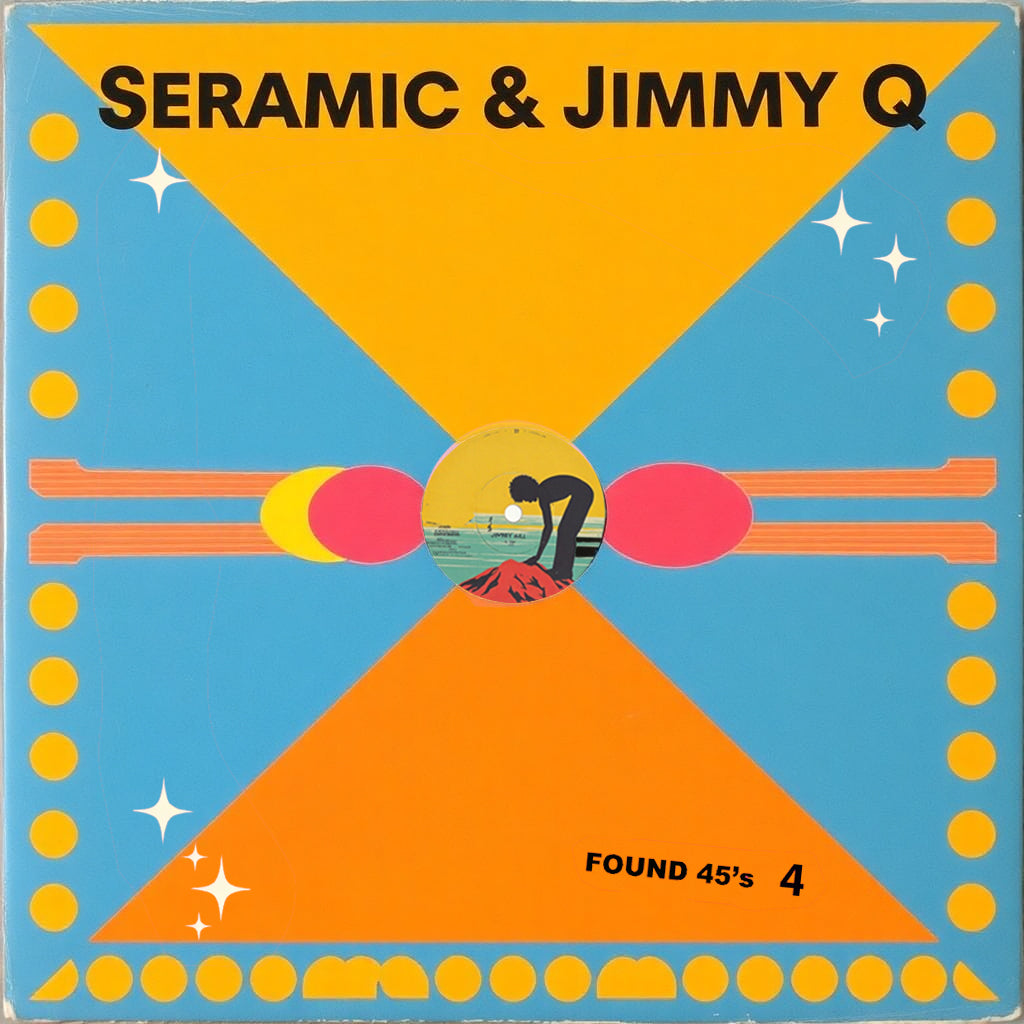 Found 45s 4 - Jimmy Q & Seramic